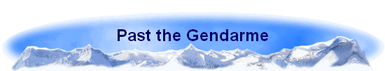 Past the Gendarme