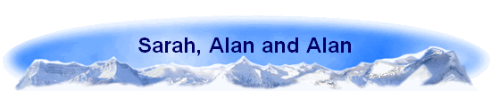 Sarah, Alan and Alan